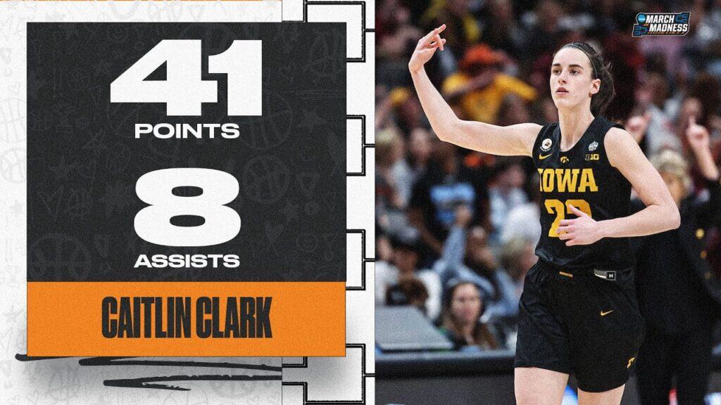Caitlin Clark Scored 41 points and 8 assists against South Carolina in the 2023 Final Four