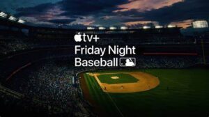 Read more about the article Friday Night Baseball Schedule; MLB on Apple Plus in 2024
