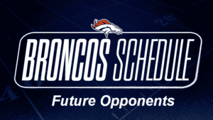 Denver Broncos Future Opponents
