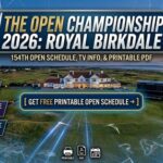 2026 British Open Schedule: Royal Birkdale Dates, TV Info, and Printable PDF