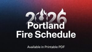 Printable 2026 Portland Fire Schedule