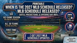 Read more about the article When is the 2027 MLB Schedule Released? Dates, Predictions, and 2027 Opening Day