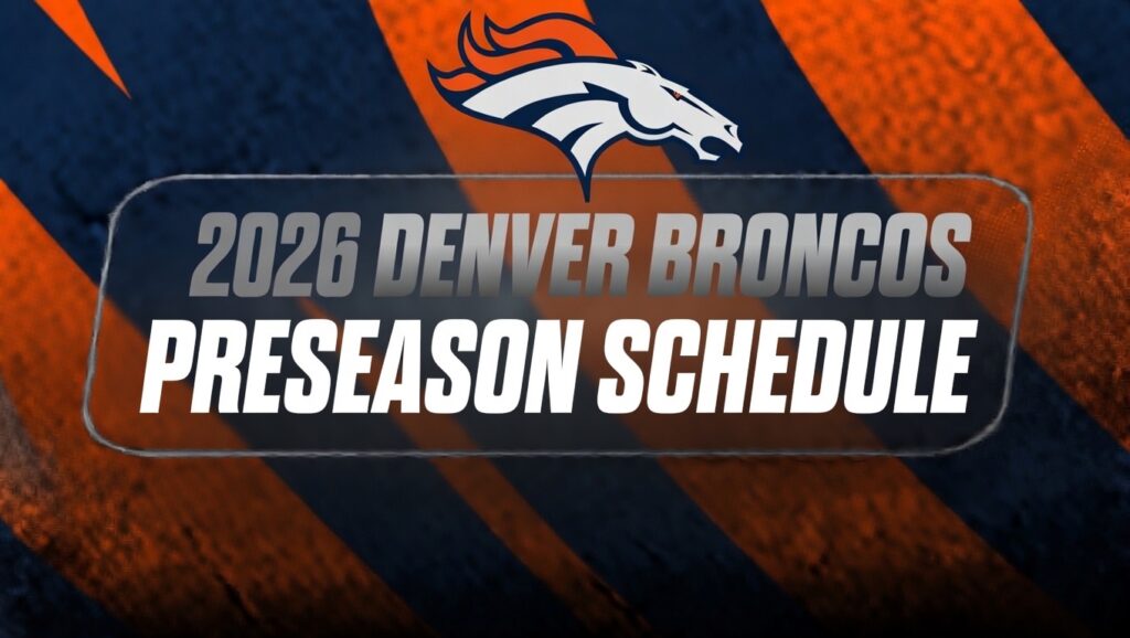 2026 Denver Broncos Preseason Schedule Kickoff Times And Printable PDF 2026 Denver Broncos Preseason Schedule 1024x578 