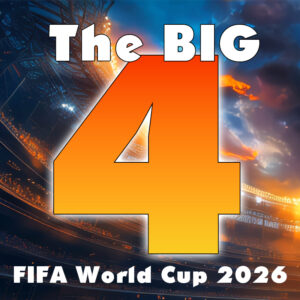 Poster-style graphic with the words 'The BIG' above a large orange 4 and 'FIFA World Cup 2026' at the bottom over a stadium background.
