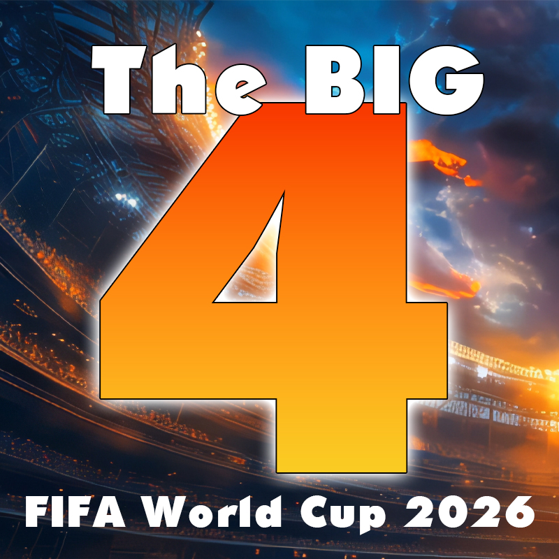 Poster-style graphic with the words 'The BIG' above a large orange 4 and 'FIFA World Cup 2026' at the bottom over a stadium background.