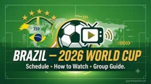 Read more about the article Brazil at the 2026 World Cup: Schedule, How to Watch, and Group C Guide