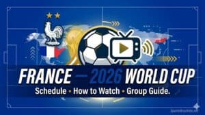Read more about the article France at the 2026 World Cup: Schedule, How to Watch, and Group I Guide