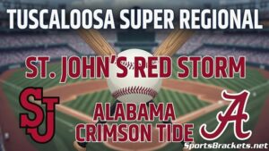 Poster announcing the Tuscaloosa Super Regional: St. John's Red Storm vs. Alabama Crimson Tide, with a baseball and crossed bats on a baseball field backdrop.