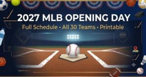 Read more about the article 2027 MLB Opening Day Schedule: All 30 Teams, Dates & Printable PDF