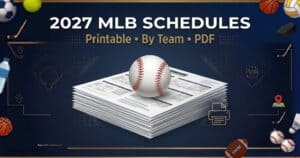 Read more about the article Printable 2027 MLB Schedule: By Team, PDF Format