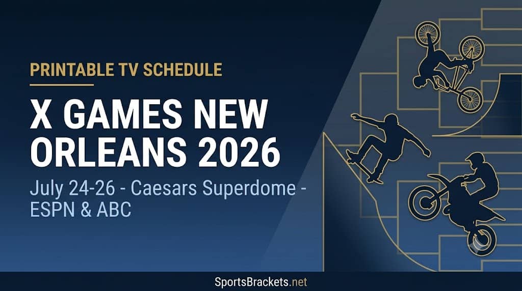 2026 Summer X Games Schedule - Sports Brackets X Games New Orleans 2026 schedule printable TV guide for July 24-26 at the Caesars Superdome