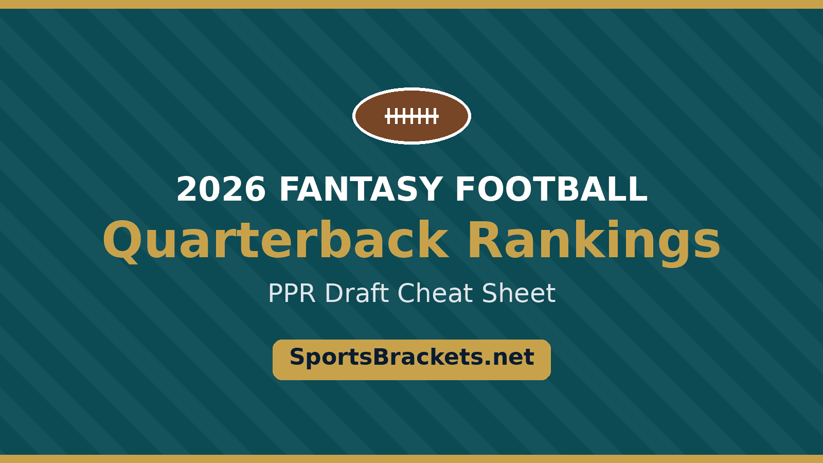 2026-fantasy-football-qb-rankings-ppr-hero - Sports Brackets 2026 fantasy football QB rankings PPR printable