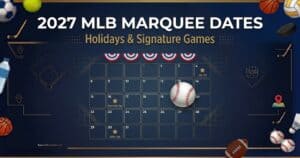 Read more about the article 2027 MLB Marquee & Holiday Games: Jackie Robinson Day, July 4 & More