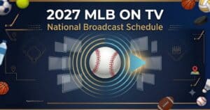 Read more about the article 2027 MLB on TV: National Broadcast Schedule (NBC, Netflix, ESPN, FOX)