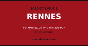 Read more about the article 2026-27 Rennes Schedule: Fixtures, US TV & Printable PDF