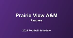 Read more about the article 2026 Prairie View A&M Panthers Football Schedule (Printable PDF)