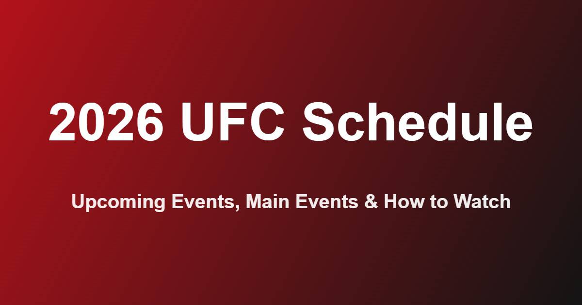 2026 UFC schedule upcoming events and how to watch
