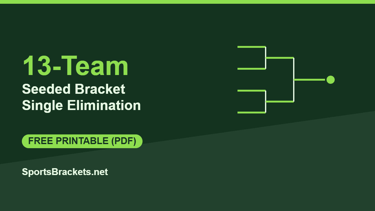 13-team seeded single-elimination bracket printable
