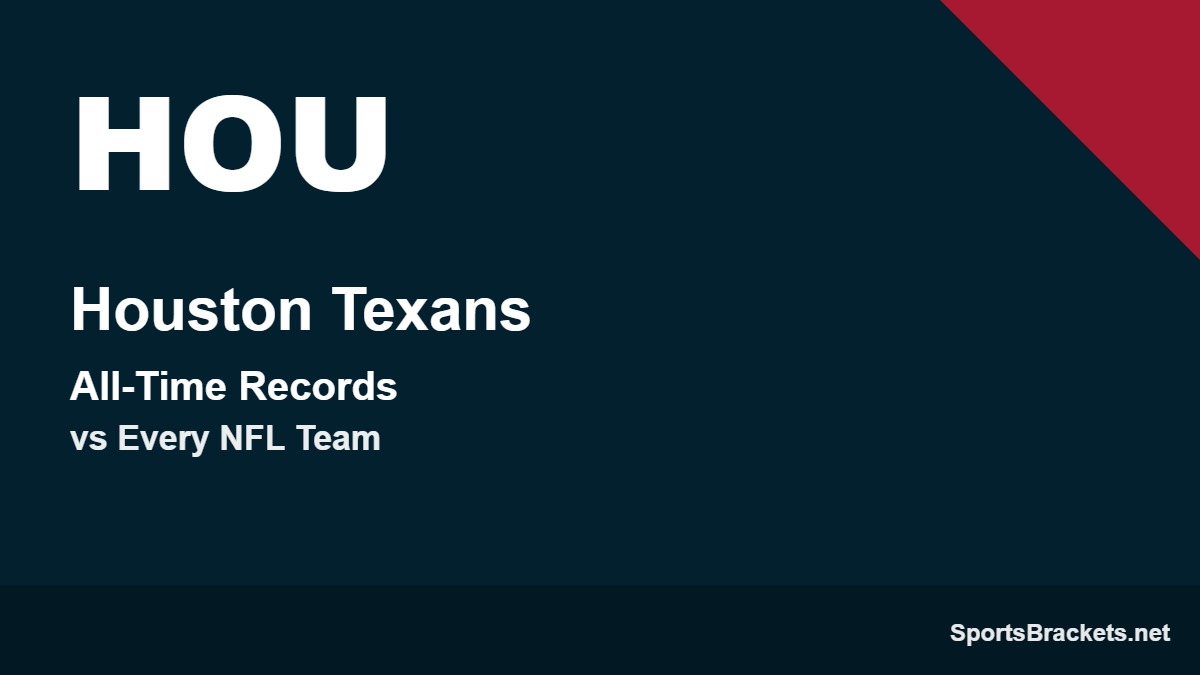 Houston Texans all-time records - Sports Brackets Houston Texans all-time records vs every NFL team