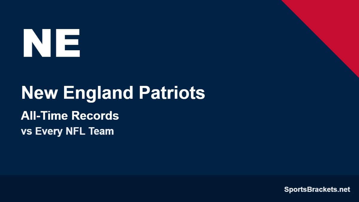 New England Patriots all-time records - Sports Brackets New England Patriots all-time records vs every NFL team